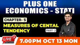 PLUS ONE ECONOMICS STATISTICS | MEASURES OF CENTRAL TENDENCY | CHAPTER 5 | PART 2 | TRIPLE I