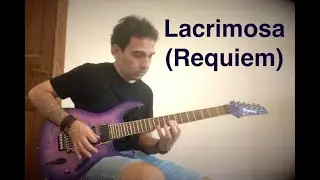 Lacrimosa (Requiem) - Mozart (Bahij Ghata Guitar Solo Cover)