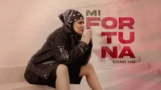 CAMI HD - MI FORTUNA(VIDEO OFICIAL)