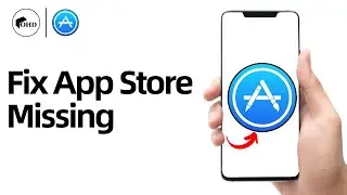 How To Fix App Store Missing On iPhone - Full Guide