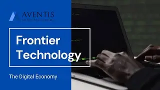 Aventis x The Digital Economy : Frontier Technology