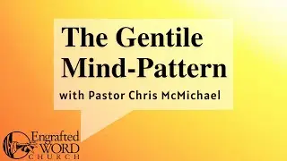 The Gentile Mind-Pattern (09/28/2025 AM)