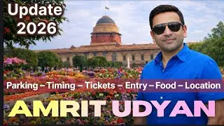 Amrit Udyan 2026 Complete Information | Mughal Garden Tour Delhi