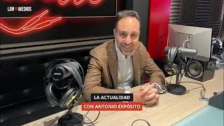 13/01/2026 LA ACTUALIDAD CON ANTONIO EXPOSITO