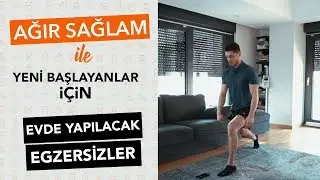 Ağırsağlam ile Yeni Başlayanlar için Evde Yapılabilecek Egzersizler