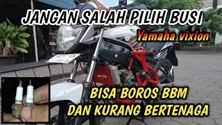 Awas salah pilih busi yamaha vixion