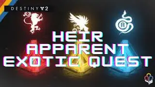 Destiny 2 ~ Heir Apparent Exotic Quest Walkthrough Guide