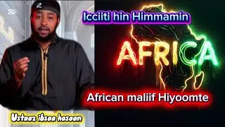 Wantoota 5 Afrikaa Hiyyoomse Beektaa? Ustaaz ibsaa hasaan 