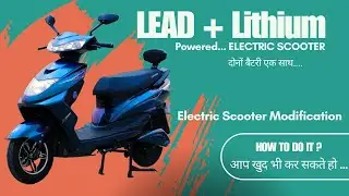 Modifying E-Scooter To Run On Lead Acid + Lithium Battery | चलाओ कितना चलाओगे ..🔥🔥
