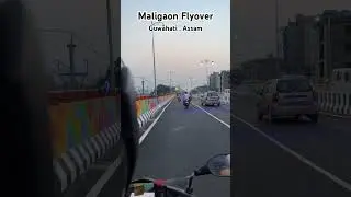 Maligaon Flyover / Longest Flyover Of Assam / Maligaon Guwahati Assam