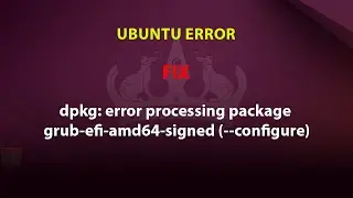 UBUNTU FIX: dpkg: error processing package grub-efi-amd64-signed (--configure)