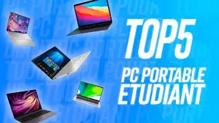Les 5 Meilleurs PC PORTABLES &Eacute;TUDIANTS !