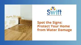 Spotting the Signs of Water Damage | Swift Restoration and Remodeling