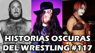 HISTORIAS OSCURAS DEL WRESTLING #117