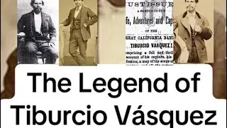 The Legend of Tiburcio V&aacute;squez: California&rsquo;s Greatest Folk Hero?