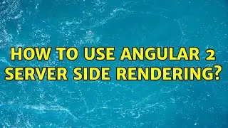 How to use Angular 2 server side rendering? (2 Solutions!!)