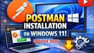 Learn How to Install Postman on Windows 11 || Updated 2026