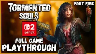 Tormented Souls - 100% Playthrough - Nintendo Switch 2 (Part 5)