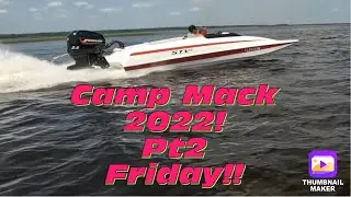 Camp Mack 2022! Pt2 Friday. Passes and riding! Allison. STV. Bullet. Mirage Skater. Hyrdosream boats