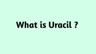What is Uracil ?
