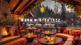Winter Coffee Ambience with Warm Jazz Music ⛄ Soft Jazz Background Music & Crackling Fireplace