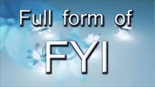 Full Form Of FYI