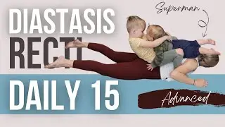 15/15 Diastasis Recti Safe Core Workout- Advanced (Lower Core, Deep Core, Arms & Back)