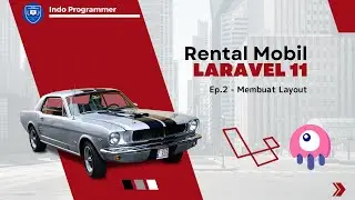 Aplikasi Rental Mobil Dengan Laravel 11 - Membuat Layout (Ep.2)