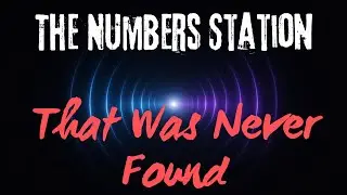 The Mysterious Numbers Station No One Could Trace