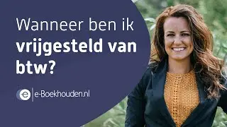 Wanneer ben ik vrijgesteld van btw?