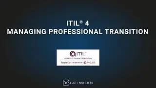 ITIL&reg; 4 Managing Professional Transition by Value Insights - Training Introduction