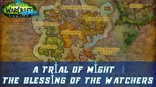 A Trial of Might Quest | The Blessing of the Watchers Quest | Legion Remix