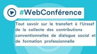 Tout savoir sur le transfert à l'Urssaf de la collecte des contributions conventionnelles.
