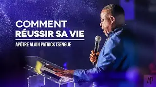 Comment r&eacute;ussir sa vie ? - Alain Patrick Tsengue