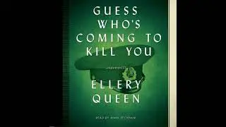 Guess Who&rsquo;s Coming to Kill You - Ellery Queen