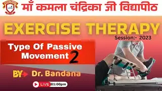 psychology Sub (Type Of Passive Movement 2) By Dr. Bandana | BPT Session- 2023 | 16 DEC 2025 | MKCV