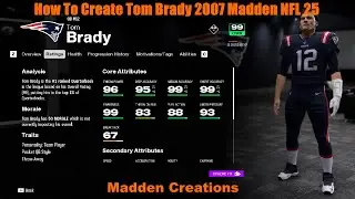 How To Create Tom Brady 2007 Madden NFL 25