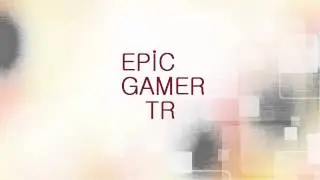EPİC GAMER TR İNTRO
