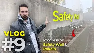 Construction Vlog #9 Progress of Safety Wall and Rokein