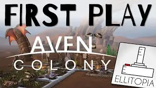First Play: Aven Colony
