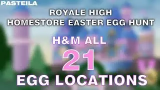 ROYALE HIGH EASTER EGG HUNT - H&M ALL 21 EGGS