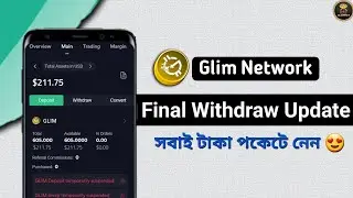 Glim Network Final Withdraw Update 😍 এখন সবাই টাকা পকেটে নেন || Airdrop, Mining, Crypto, Binance