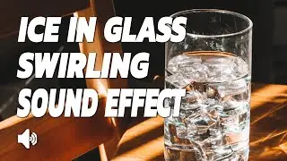 Ice Swirling In Glass Sound Effect ☊