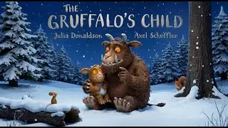 The Gruffalo Animated Read Aloud Book | The Gruffalo's Child Meets the Big Bad Mouse at Last