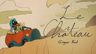 Le Ch&acirc;teau - Ginger Root Fanmade Music Video