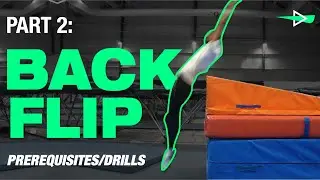 How To Backflip Pt.2 Drills and Prerequisites