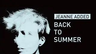 Jeanne Added - Back to Summer (Audio)