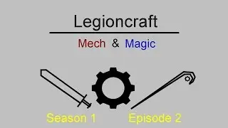 Legioncraft: Mech and Magic S1E2 - Into The Depths