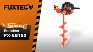 Start-Anleitung FUXTEC Erdbohrer FX-EB152