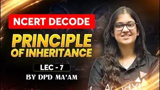 Principles of Inheritance & Variation 7 for NEET 2026 | NCERT Decode